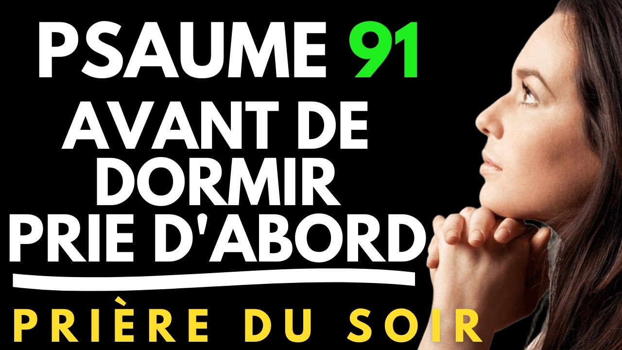 Prière du SOIR - Pour Confier sa NUIT sous la PROTECTION de DIEU et Passer une Nuit Paisible