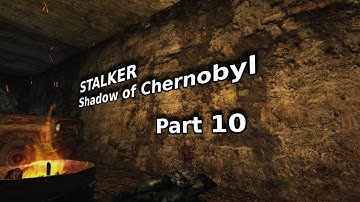 S.T.A.L.K.E.R: Shadow of Chernobyl Modded Playthrough Part 10 - It