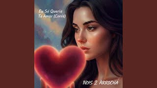 Eu Só Queria Te Amar (Corre) (Cover)