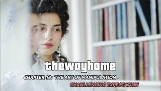 The Art Of Manipulation Challenging Expectations- Chapter 13 | The Way Home