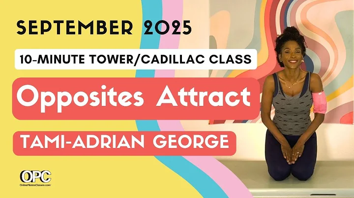 10 Min. Tower/Cadillac workout: Opposites Attract with Tami-Adrian George | OPC