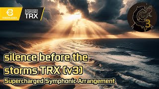 silence before the storms TRX v3 (Supercharged Symphonic Arr. - Calamity Mod OST ReOrchestrated)
