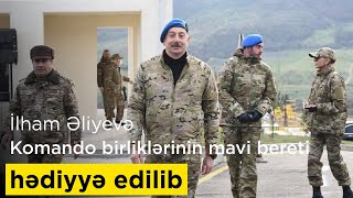 Ali Baş Komandan İlham Əliyevə Komando birliklərinin mavi bereti hədiyyə edilib