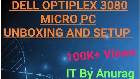 Dell Optiplex 3080 Micro PC Unboxing and Setup
