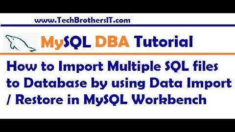 Import Multiple SQL files to Database by using Data Import/Restore in MySQL Workbench-MySQL Tutorial