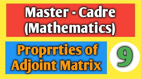 Properties Of Adjoint Matrix for master cadre by kk paathshala.