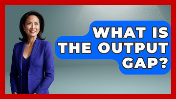 What Is The Output Gap? - The Right Politics