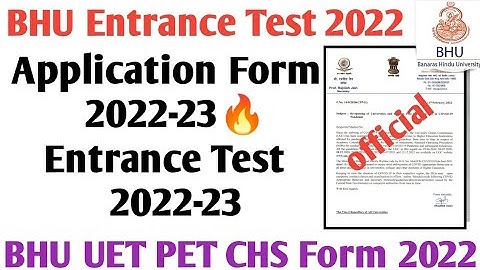 BHU Application form 2022-23 bhu form 2021  BHU entrance कब होगा bhu admission form UET PET CHS 2022