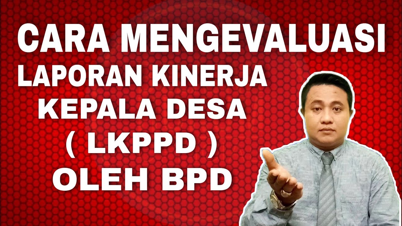 CARA MENGEVALUASI LAPORAN KINERJA KEPALA DESA