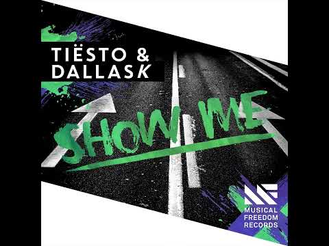 Tiësto & DallasK - Show Me (Extended Mix)