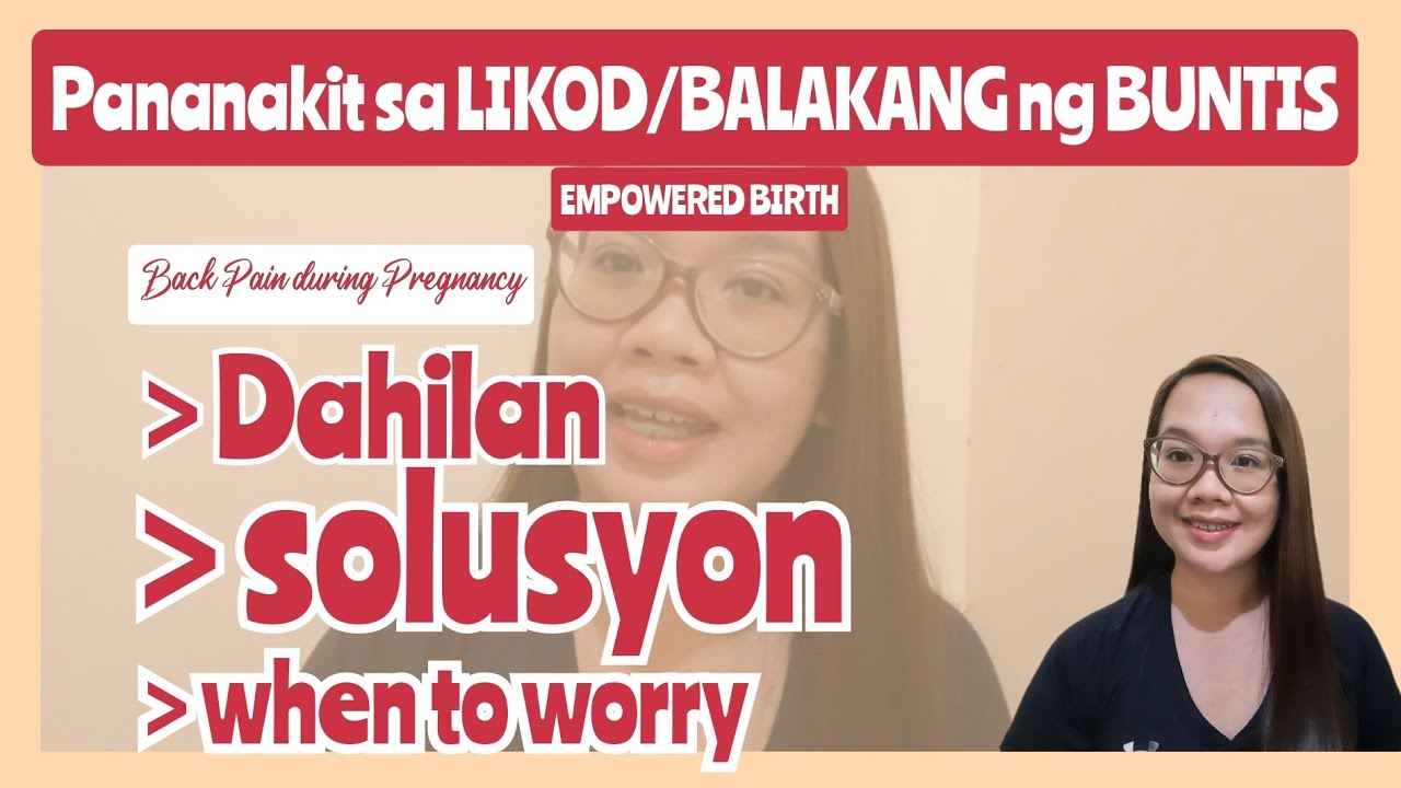 MASAKIT NA LIKOD O BALAKANG NG BUNTIS BACK PAIN DURING PREGNANCY MASAKIT NA LIKOD O BALAKANG NG BUNTIS BACK PAIN DURING PREGNANCY