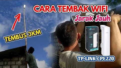 Cara Tembak Wifi Jarak Jauh menggunakan TP-Link CPE220