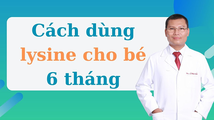 Cơ thể cần bao nhiêu mg lysine mỗi ngày năm 2024