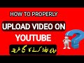 How to properly upload a on youtube  umar technical skills