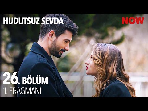 Hudutsuz Sevda 26. Bölüm 1. Fragmanı