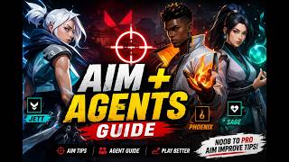 🔥 Noob to Pro Aim Guide 😱 + Best Agents (Jett, Phoenix, Sage Valorant Hindi)