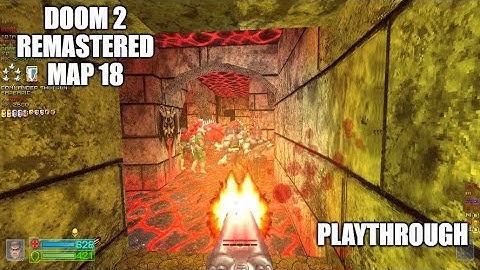 PROJECT-BRUTALITY 3.0: DOOM 2 Remastered Playthrough MAP 18