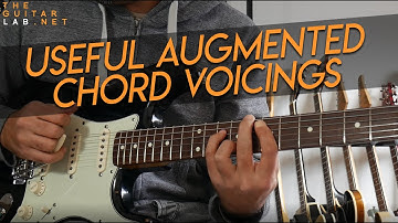 Useful Augmented Chord Voicings - Theguitarlab.net