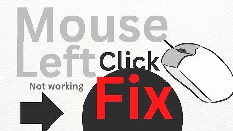 How To Fix Mouse Left-Click Not Working? 2024 [Solved]