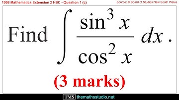 1998 Wiskunde Uitbreiding 2 HSC Vraag 1c Vind de integraal van sin³(x)/cos²(x) met behulp van 2 v...