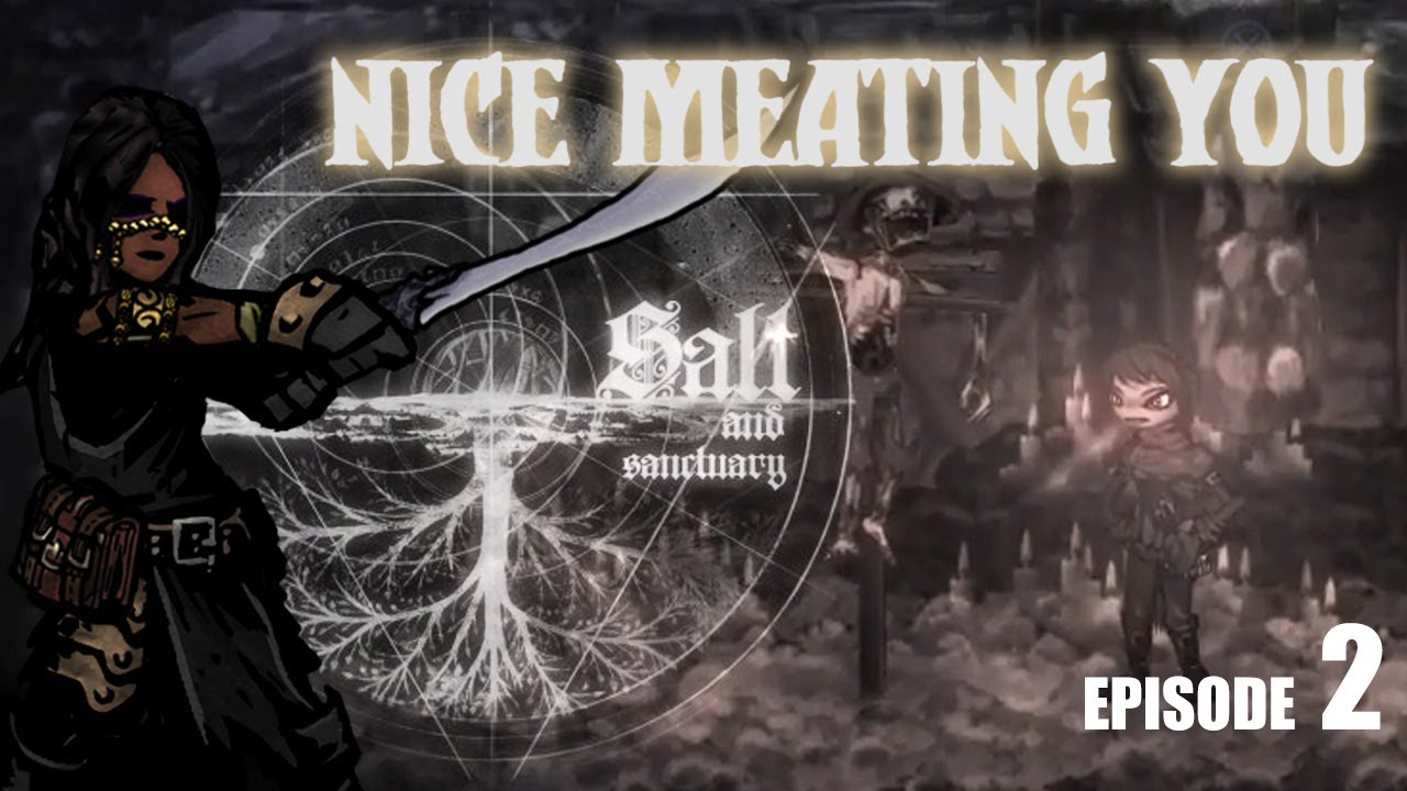HARDCORE SALT AND SANCTUARY - Nice MEATing You! - Episode 2