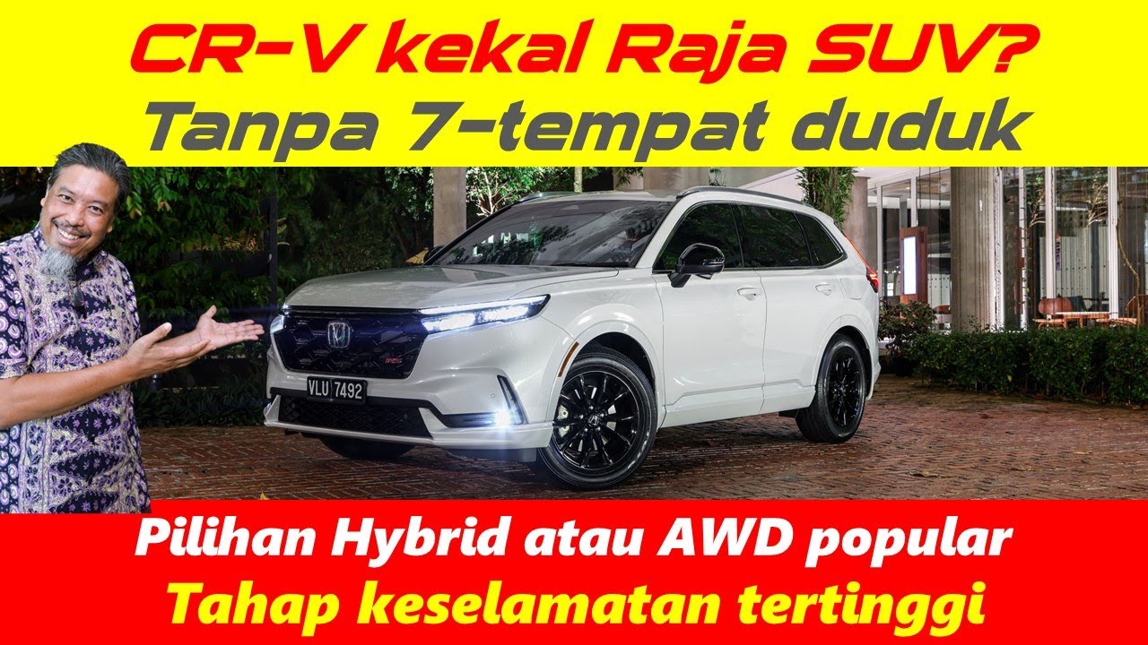 Walau tak ada 7 tempat duduk, CR-V tetak King. Kajian pasaran Honda memang hebat