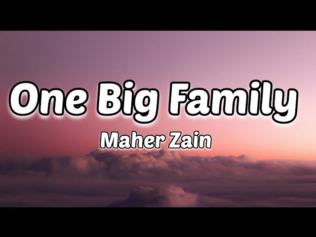 Maher Zain - One Big Family | Lyric Video class=