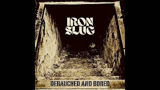 IRON SLUG - Debauched and Bored (Full EP 2024)