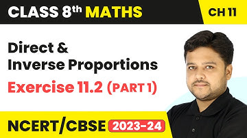Direct and Inverse Proportions - Exercise 11.2 (PART 1) | Class 8 Mathematics Chapter 11 | CBSE