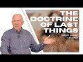 The Doctrine of Last Things - John Alley