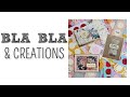BLABLA &amp; DERNIERES CREATIONS