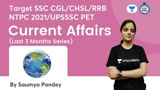 Current Affairs | Last 3 Months | Target SSC CGL , CHSL, RRB NTPC & UPSSC PET  | Saumya Pandey