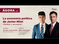 Ágora Live | La economía política de Javier Milei