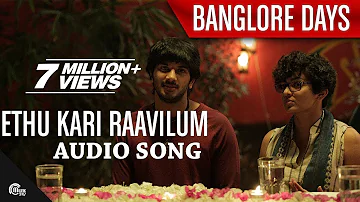 Ethu Kari Raavilum- Bangalore Days | Dulquer Salman| Parvathy Menon| Full Song HD Audio