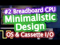 Breadboard Computer With Minimalistic Design #2 Update (Cassette Interface and OS)