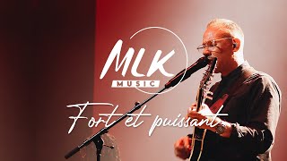 Fort et puissant / MLK Music