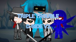 Triple Trouble Song D-Side V2 Danlic