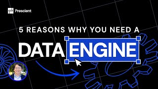 Prescient 5 Reasons Why You Need A Data Engine