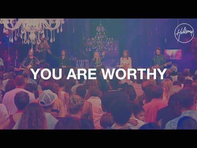 Hillsong - You Are Worthy