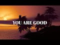 Pastor Courage Ft Chris Morgan: You Are Good Lyric Video.