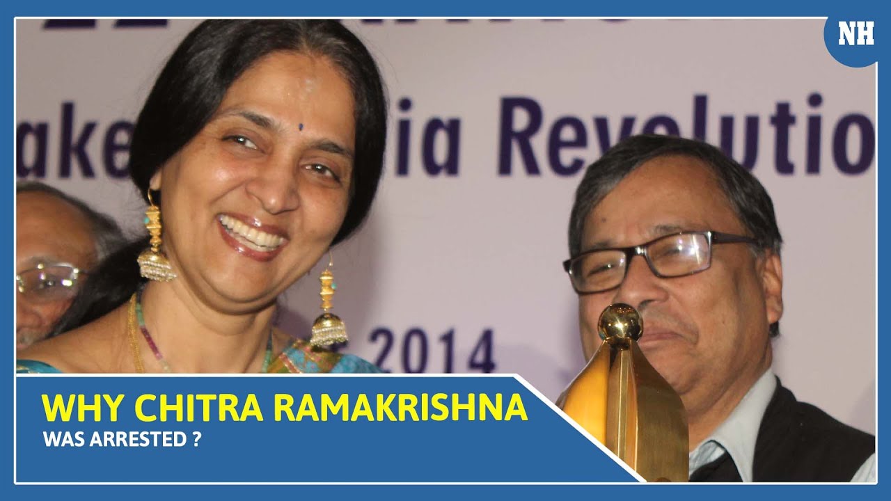 Why Chitra Ramakrishna was arrested ?
