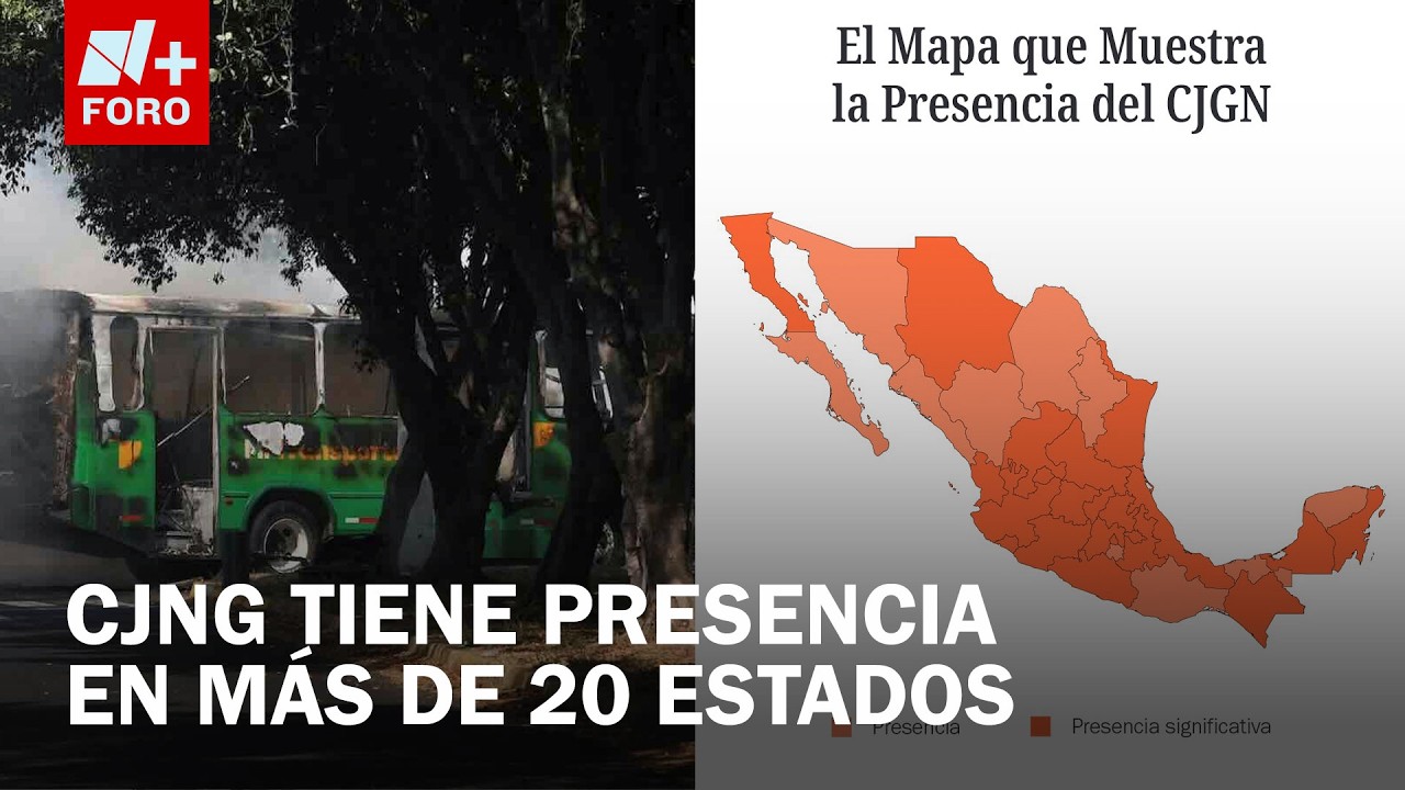 El mapa de la nueva y sofisticada violencia del CJNG en más de 20 estados de México