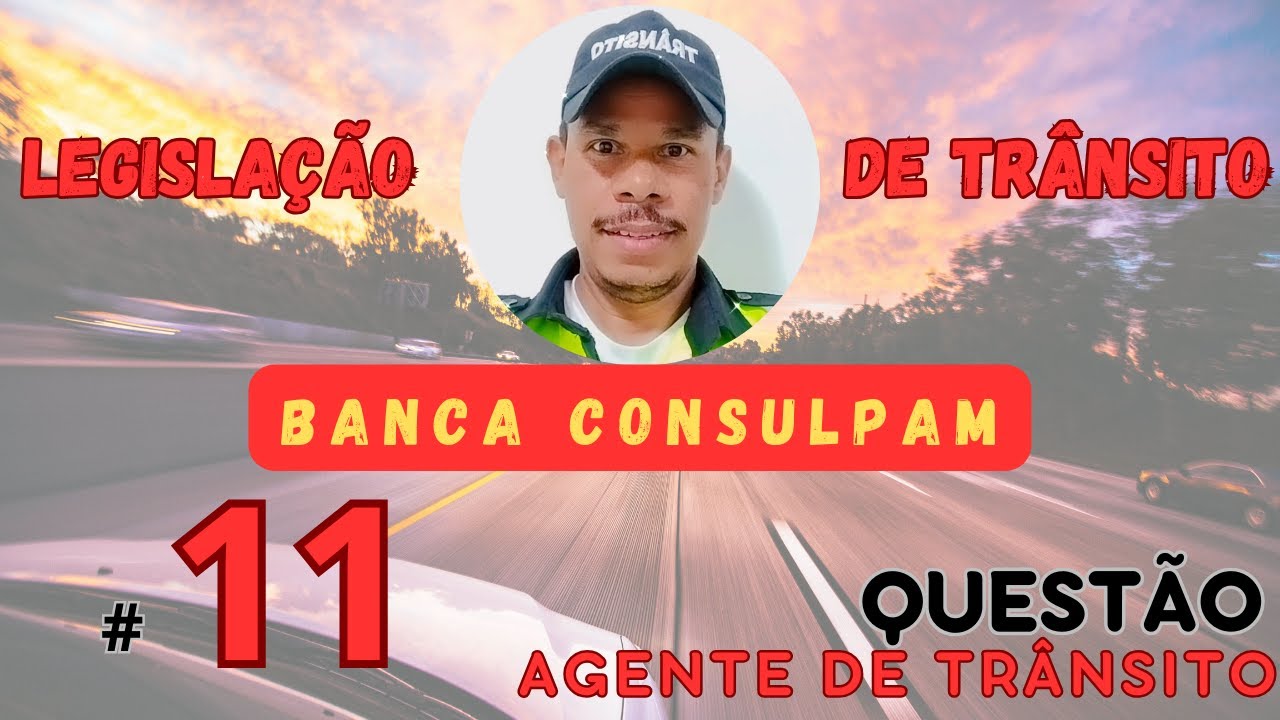 #11 Questão CONSULPAM | TRÂNSITO