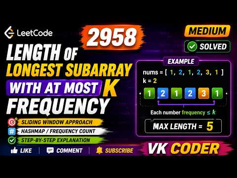 LeetCode 2958 | Longest Subarray With at Most K Frequency| Sliding Window | Python | POTD 12-08-2026