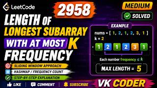 LeetCode 2958 | Longest Subarray With at Most K Frequency| Sliding Window | Python | POTD 12-08-2026