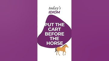 133  Put the Cart Before the Horse #english #idiom #idioms #shorts #phrases #context #learning