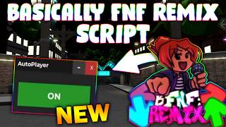 *NEW* Basically FNF: Remix Script (PASTEBIN 2026) ( AUTO PLAY )