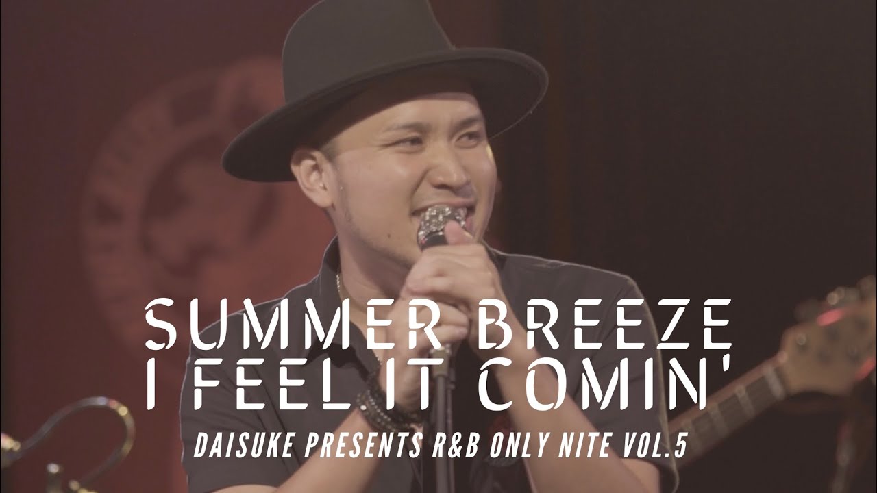 Summer Breeze I Feel It Comin Covered By Daisuke Youtube