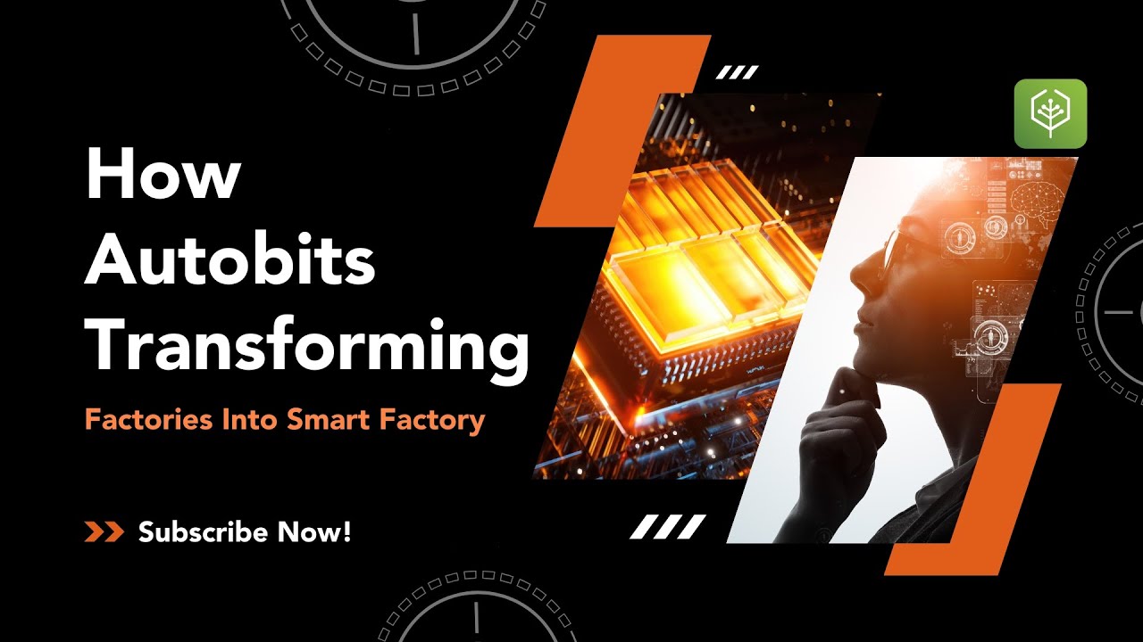 How Autobits is Transforming Factories into Smart Manufacturing Powerhouses