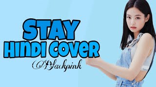 Blackpink - Stay | स्टे | Hindi Version | Indian Cover | रुकें